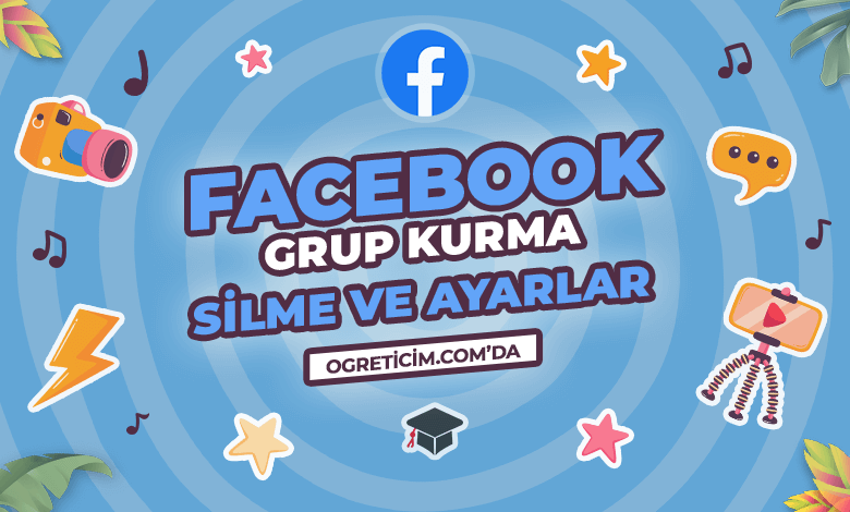 Facebook grup kurma | grup açma gibi facebook grup ayarları ve facebook grupları için grup silme, facebook gruplar ve çözümlerine dair detaylar.